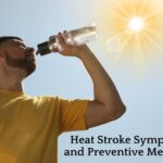 Heat Stroke Symptoms & Preventive Measures to avoid strokes