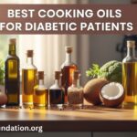Best Cooking Oils for Diabetic Patients