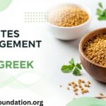 Diabetes Management with Fenugreek: Safe Dosage, Benefits & Daily Usage Tips